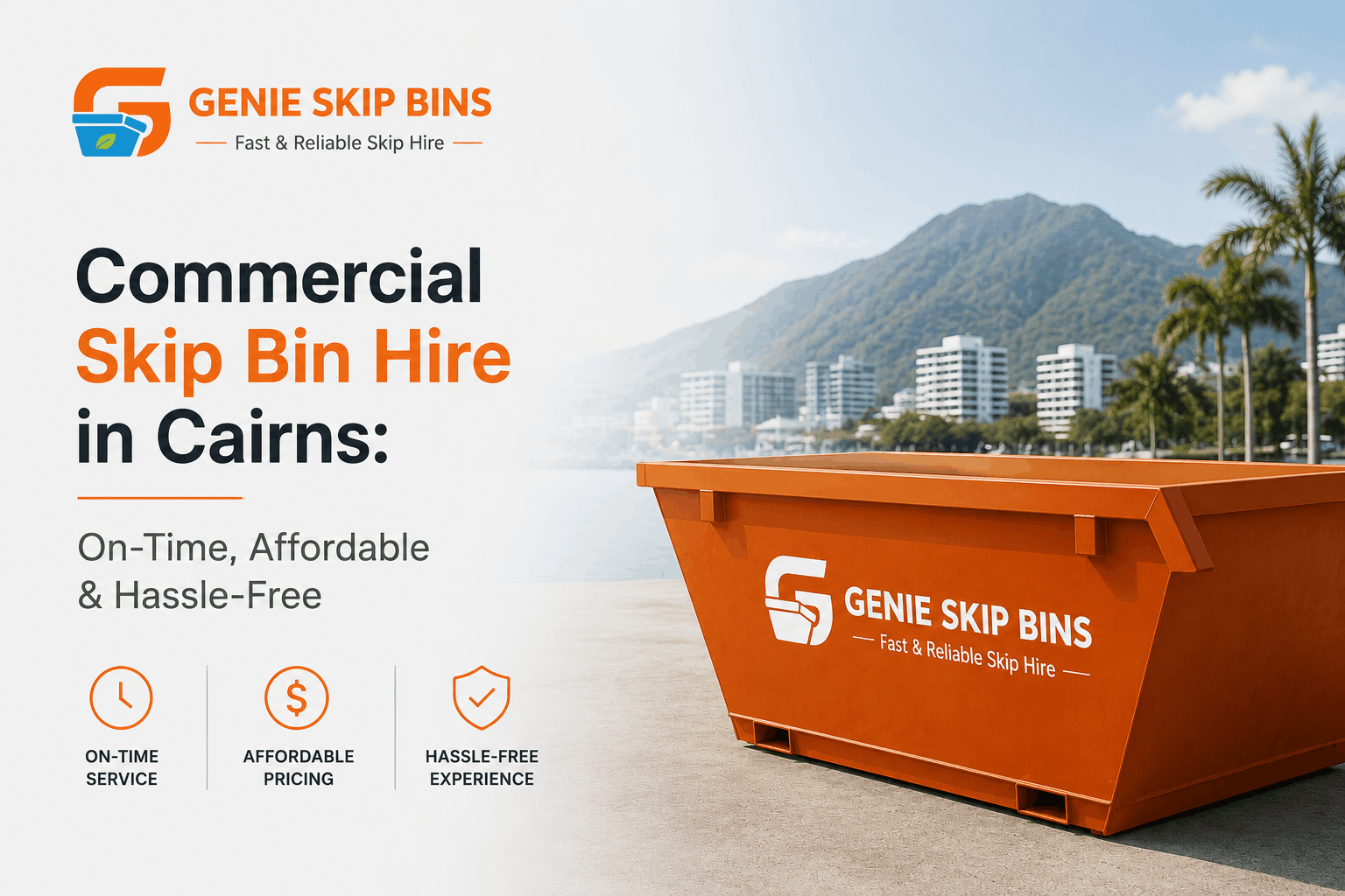Commercial Skip Bin Hire in Cairns: On-Time, Affordable & Hassle-Free